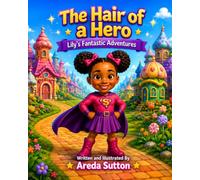 The Hair of a Hero: Lily's Fantastic Adventures