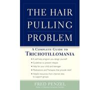 The Hair-Pulling Problem: A Complete Guide to Trichotillomania