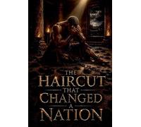 The Haircut That Changed a Nation: 17