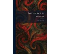 The Hairy Ape: And Other Plays