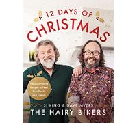 The Hairy Bikers' 12 Days of Christmas: Fabulous Festive Recipes to Feed Your