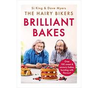 The Hairy Bikers' Brilliant Bakes by The Hairy Bikers