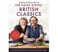 The Hairy Bikers' British Classics: Over 100 recipes celebrating timeless cooking and the nation's favourite dishes