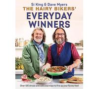The Hairy Bikers' Everyday Winners: 100 Simple and Delicious Recipes to Fire