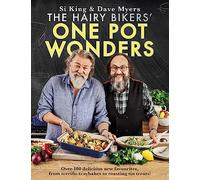 The Hairy Bikers' One Pot Wonders: Over 100 Delicious New Favourites, from Terrific Tray Bakes to Roasting Tin Treats!