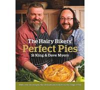 The Hairy Bikers' Perfect Pies: The Ultimate Pie Bible from the Kings of Pies
