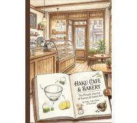 The Haku Recipe Notebook: A Culinary Journey in 10 Sets: A Minimalist Japanese Cafe Journal with 10 Signature Food & Drink Menus, Illustrated Guides, and Blank Recipe Pages for Your Own Creations