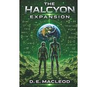The Halcyon Expansion: A Novel of Discovery, Alignment, and Continuity