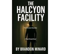 The HALCYON Facility: A Reed Kincaid Novel