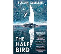 The Half Bird: One woman’s voyage of self-discovery from Land’s End to the shores of Greece