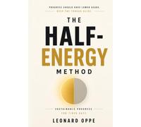 The Half-Energy Method: Sustainable Progress for Tired Days