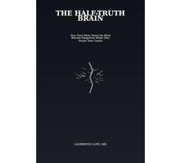 The Half-Truth Brain: How Good Ideas About the Mind Become Dangerous When They Forget Their Limits