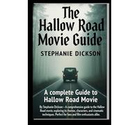 The Hallow Road Movie Guide: A complete Guide to Hallow Road Movie - A comprehensive movie Guide exploring its themes, characters, and cinematic techniques.