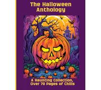 The Halloween Anthology: A Haunting Collection, Over 70 Pages of Chills