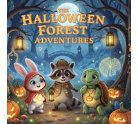 The Halloween Forest Adventures: A Magical Halloween Adventure for Kids Full of Friendship, Fun, and Forest Mystery