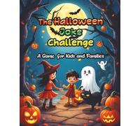 The Halloween Joke Challenge: A Game for Kids and Familie: An Interactive Book of Funny Questions for Little Jokesters