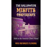 The Halloween Misfits Conference: Held at the Famous Clown Motel