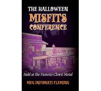 The Halloween Misfits Conference: Held at the Famous Clown Motel