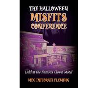 The Halloween Misfits Conference: Held at the Famous Clown Motel