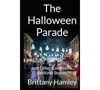 The Halloween Parade and Other Collinsville Bedtime Stories