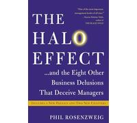 The Halo Effect: . . . and the Eight Other Business Delusions That Deceive Managers