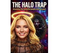The Halo Trap: Assuming that beautiful people must be good