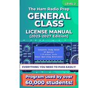 The Ham Radio Prep General Class License Manual (2023 - 2027)