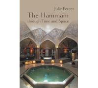 Julie Peteet The Hammam through Time and Space (Tascabile)