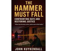 The Hammer Must Fall: Confronting Hate and Restoring Justice: "When hate becomes action, justice must strike harder."