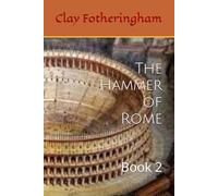 The Hammer of Rome: Book 2