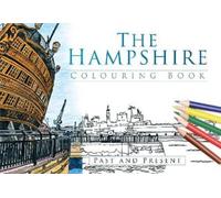 The Hampshire Colouring Book: Past and Present (Tascabile)