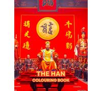 THE HAN: A colouring book with scenes of the Han Dynasty.