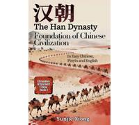 The Han Dynasty: Foundation of Chinese Civilization