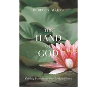 The Hand of God: Finding Purpose in Our Broken Pieces