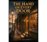 The Hand on Every Door: A Slow-Burn Cozy Fantasy Novel