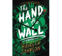 The Hand on the Wall: Maureen Johnson: 3