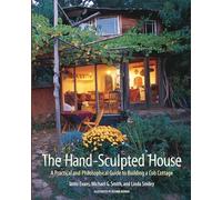 The Hand-Sculpted House: A Practical and Philosophical Guide to Building a Cob Cottage: 10