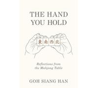 The Hand You Hold: Reflections from the Mahjong Table