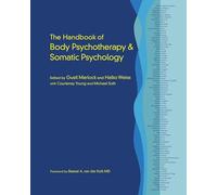 The Handbook of Body Psychotherapy and Somatic Psychology