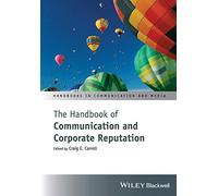 The Handbook of Communication and Corporate Reputation