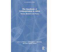 The Handbook of Communication in Africa: Theory, Research, and Praxis: Theory, Research, and Praxis