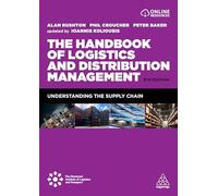 The Handbook of Logistics and Distribution Management: Understanding the Supply Chain