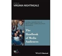 The Handbook of Media Audiences
