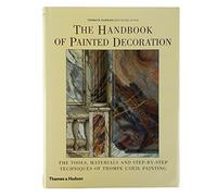 The Handbook of Painted Decoration: The Tools, materials, and step-by-step techniques