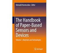 The Handbook of Paper-Based Sensors and Devices: Materials and Technologies