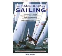 The Handbook of Sailing: A Complete Guide to All Sailing Techniques and
