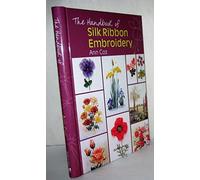 The Handbook of Silk Ribbon Embroidery