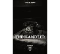 The Handler: Inside the CIA and MI6 Art of Running Soviet Spies, from Popov to Kukliński