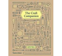 The Handmade Life: A Companion to Modern Crafting