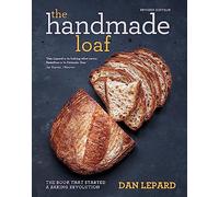 The Handmade Loaf: The book that started a baking revolution